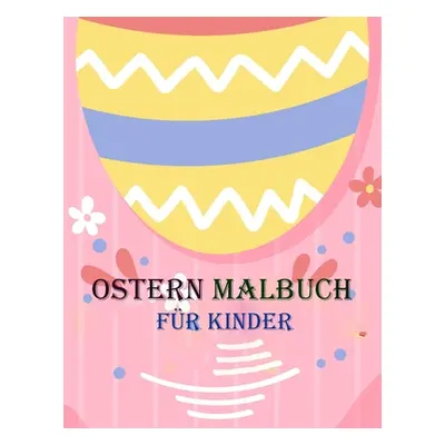 "Ostern Malbuch Fr Kinder" - "" ("Gopublish Deeasy")(Paperback)