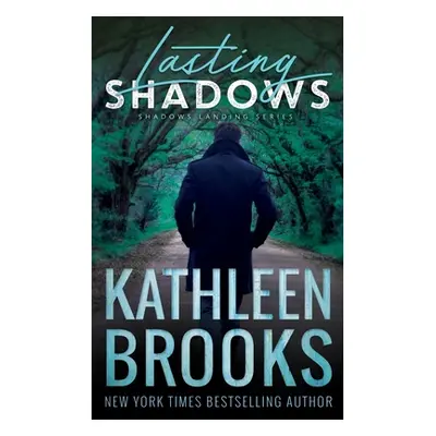 "Lasting Shadows: Shadows Landing #3" - "" ("Brooks Kathleen")(Paperback)