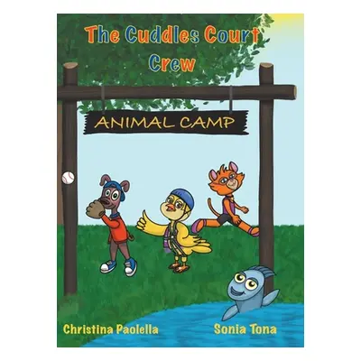 "The Cuddles Court Crew: Animal Camp" - "" ("Paolella Christina")(Pevná vazba)