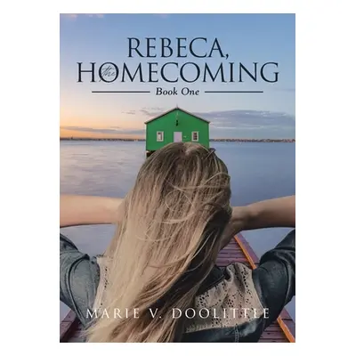 "Rebeca, the Homecoming: Book One" - "" ("Doolittle Marie V.")(Paperback)