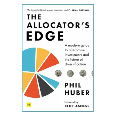 "The Allocator's Edge: A Modern Guide to Alternative Investments and the Future of Diversificati