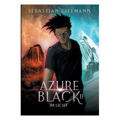 "Azure Black II: Im Licht" - "" ("Kielmann Sebastian")(Paperback)