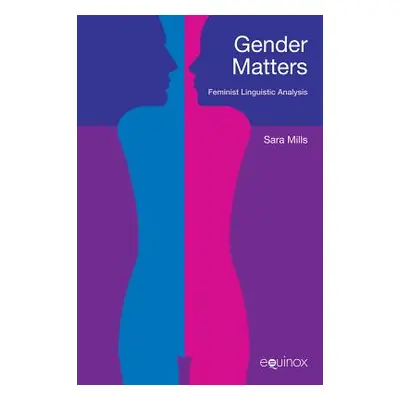 "Gender Matters: Feminist Linguistc Analysis" - "" ("Mills Sara")(Paperback)