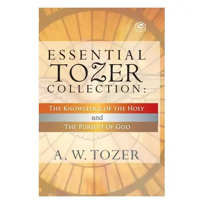 "Essential Tozer Collection - The Pursuit of God & The Purpose of Man" - "" ("Tozer A. W.")(Pape