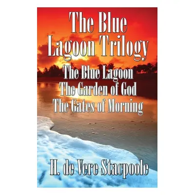 "The Blue Lagnoon Trilogy: The Blue Lagoon, The Garden of God, The Gates of Morning" - "" ("De V