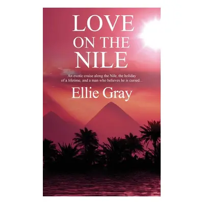 "Love on the Nile" - "" ("Gray Ellie")(Paperback)