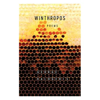 "Winthropos: Poems" - "" ("Kalogeris George")(Paperback)