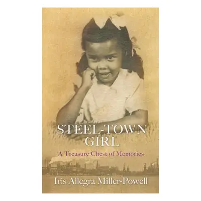 "Steel-Town Girl" - "" ("Miller-Powell Iris Allegra")(Pevná vazba)