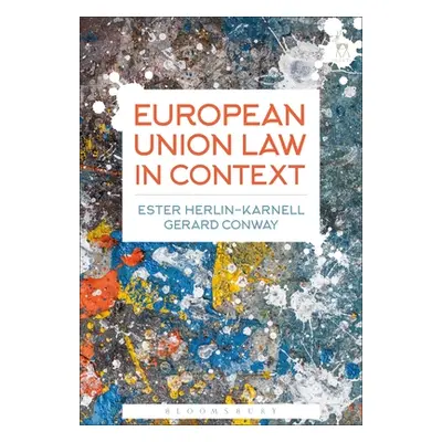 "European Union Law in Context" - "" ("Herlin-Karnell Ester (University of Gothenburg Sweden)")(