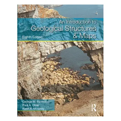 "An Introduction to Geological Structures and Maps" - "" ("Bennison George M.")(Paperback)