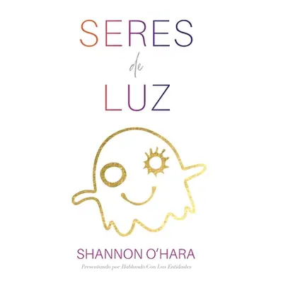 "Seres De Luz (Spanish)" - "" ("O'Hara Shannon")(Paperback)