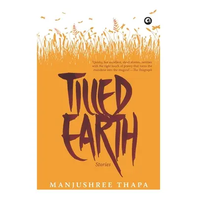 "Tilled Earth: Stories" - "" ("Thapa Manjushree")(Paperback)