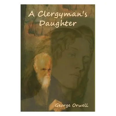 "A Clergyman's Daughter" - "" ("Orwell George")(Pevná vazba)