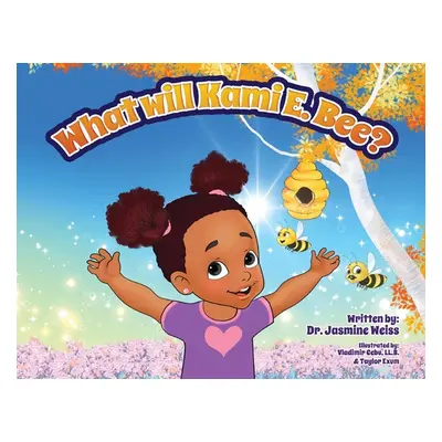 "What Will Kami E. BEE?" - "" ("Weiss Jasmine")(Paperback)