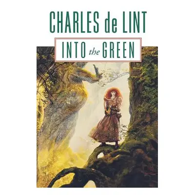 "Into the Green" - "" ("De Lint Charles")(Paperback)