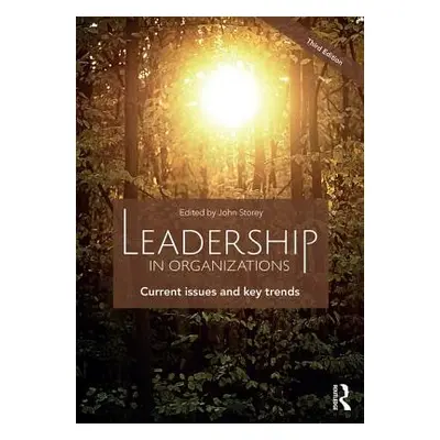 "Leadership in Organizations: Current Issues and Key Trends" - "" ("Storey John")(Paperback)