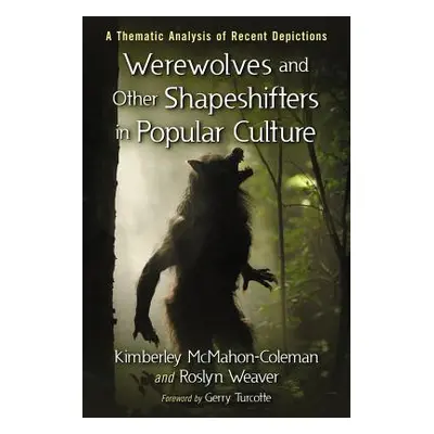 "Werewolves and Other Shapeshifters in Popular Culture: A Thematic Analysis of Recent Depictions