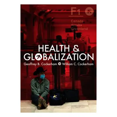 "Health and Globalization" - "" ("Cockerham Geoffrey")(Pevná vazba)