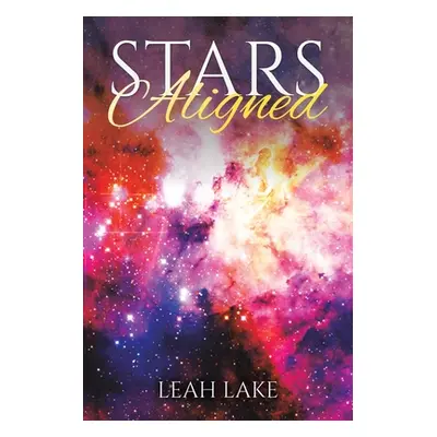 "Stars Aligned" - "" ("Lake Leah")(Paperback)