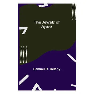 "The Jewels of Aptor" - "" ("R. Delany Samuel")(Paperback)