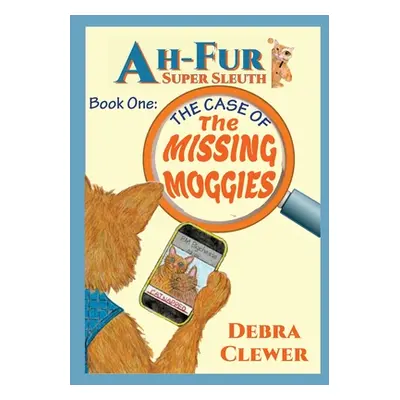 "Ah-Fur, Super Sleuth - The Case of The Missing Moggies" - "" ("Clewerr Debra")(Paperback)