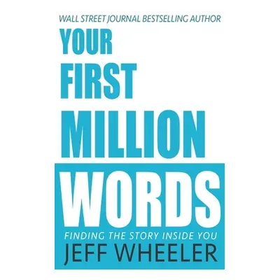 "Your First Million Words" - "" ("Wheeler Jeff")(Paperback)