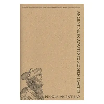 "Ancient Music Adapted to Modern Practice" - "" ("Vicentino Nicola")(Paperback)