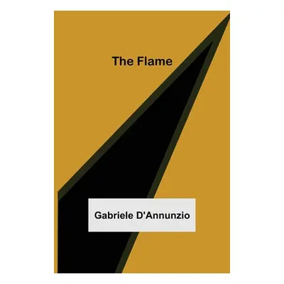 "The Flame" - "" ("D'Annunzio Gabriele")(Paperback)