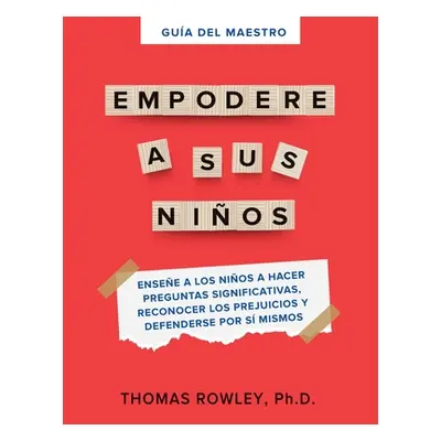 "Gua del Maestro Empodere a Sus Nios" - "" ("Rowley Thomas H.")(Paperback)