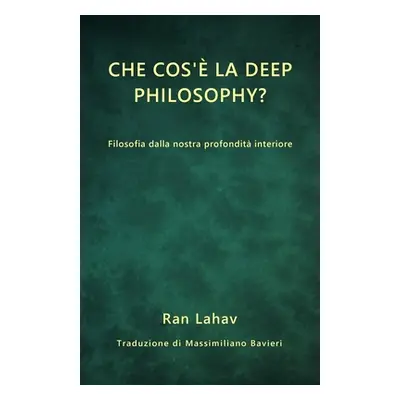 "Che cos' la Deep Philosophy?: Filosofia dalla nostra profondit interiore" - "" ("Lahav Ran")(Pa