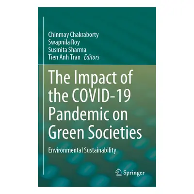 "The Impact of the Covid-19 Pandemic on Green Societies: Environmental Sustainability" - "" ("Ch