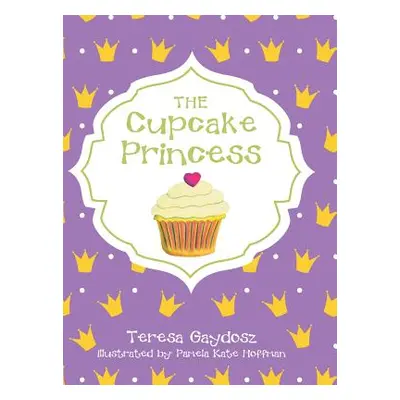 "The Cupcake Princess" - "" ("Gaydosz Teresa")(Pevná vazba)