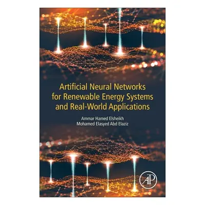 "Artificial Neural Networks for Renewable Energy Systems and Real-World Applications" - "" ("Els