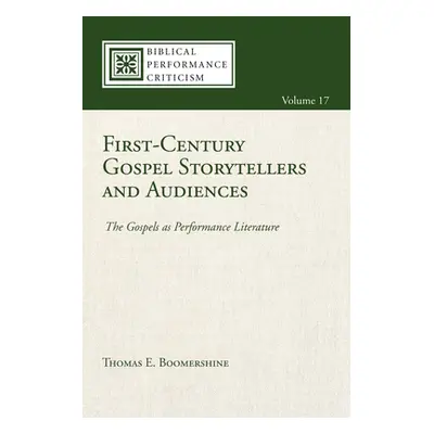 "First-Century Gospel Storytellers and Audiences" - "" ("Boomershine Thomas E.")(Paperback)