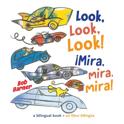 "Look, Look, Look! Mira, Mira, Mira!" - "" ("Barner Bob")(Board Books)