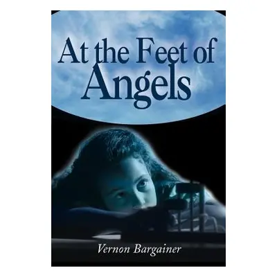 "At the Feet of Angels" - "" ("Bargainer Vernon")(Paperback)