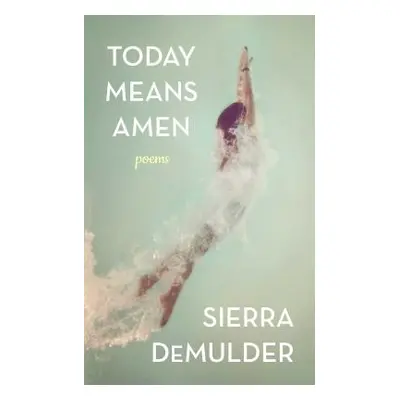 "Today Means Amen" - "" ("Demulder Sierra")(Paperback)