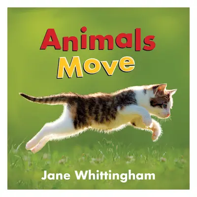 "Animals Move" - "" ("Whittingham Jane")(Board Books)