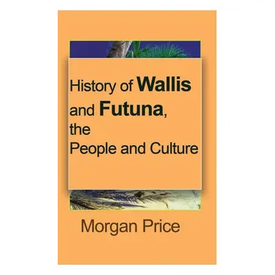 "History of Wallis and Futuna, the People and Culture: Information tourism" - "" ("Price Morgan"