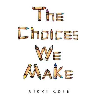 "The Choices We Make" - "" ("Cole Nikki")(Paperback)