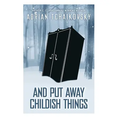 "And Put Away Childish Things" - "" ("Tchaikovsky Adrian")(Pevná vazba)