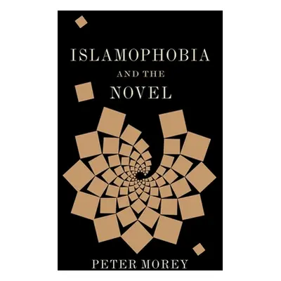 "Islamophobia and the Novel" - "" ("Morey Peter")(Pevná vazba)