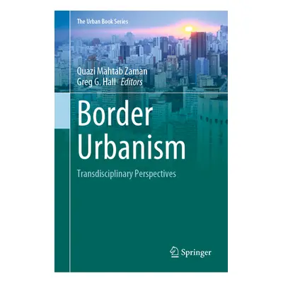 "Border Urbanism: Transdisciplinary Perspectives" - "" ("Zaman Quazi Mahtab")(Pevná vazba)