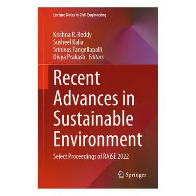 "Recent Advances in Sustainable Environment: Select Proceedings of Raise 2022" - "" ("Reddy Kris