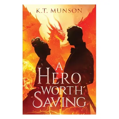 "A Hero Worth Saving" - "" ("Munson K. T.")(Paperback)