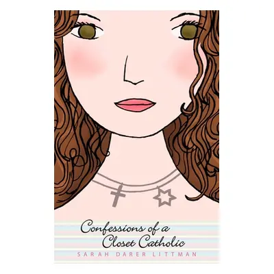 "Confessions of a Closet Catholic" - "" ("Littman Sarah Darer")(Paperback)