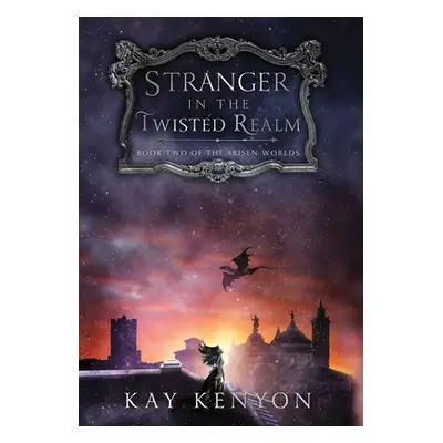 "Stranger in the Twisted Realm" - "" ("Kenyon Kay")(Pevná vazba)