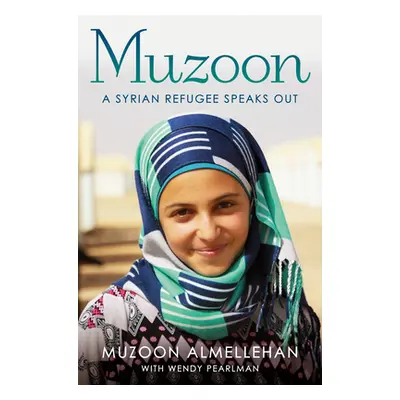 "Muzoon: A Syrian Refugee Speaks Out" - "" ("Almellehan Muzoon")(Library Binding)