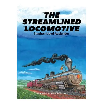 "The Streamlined Locomotive" - "" ("Auslender Stephen Lloyd")(Paperback)