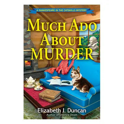 "Much Ado About Murder" - "A Shakespeare in the Catskills Mystery" ("Duncan Elizabeth J.")(Pevná